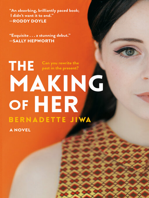 Title details for The Making of Her by Bernadette Jiwa - Available